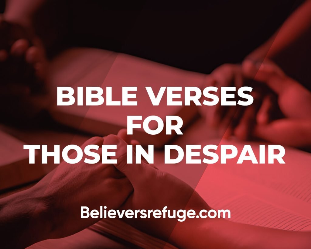 Bible Verses For Those In Despair
