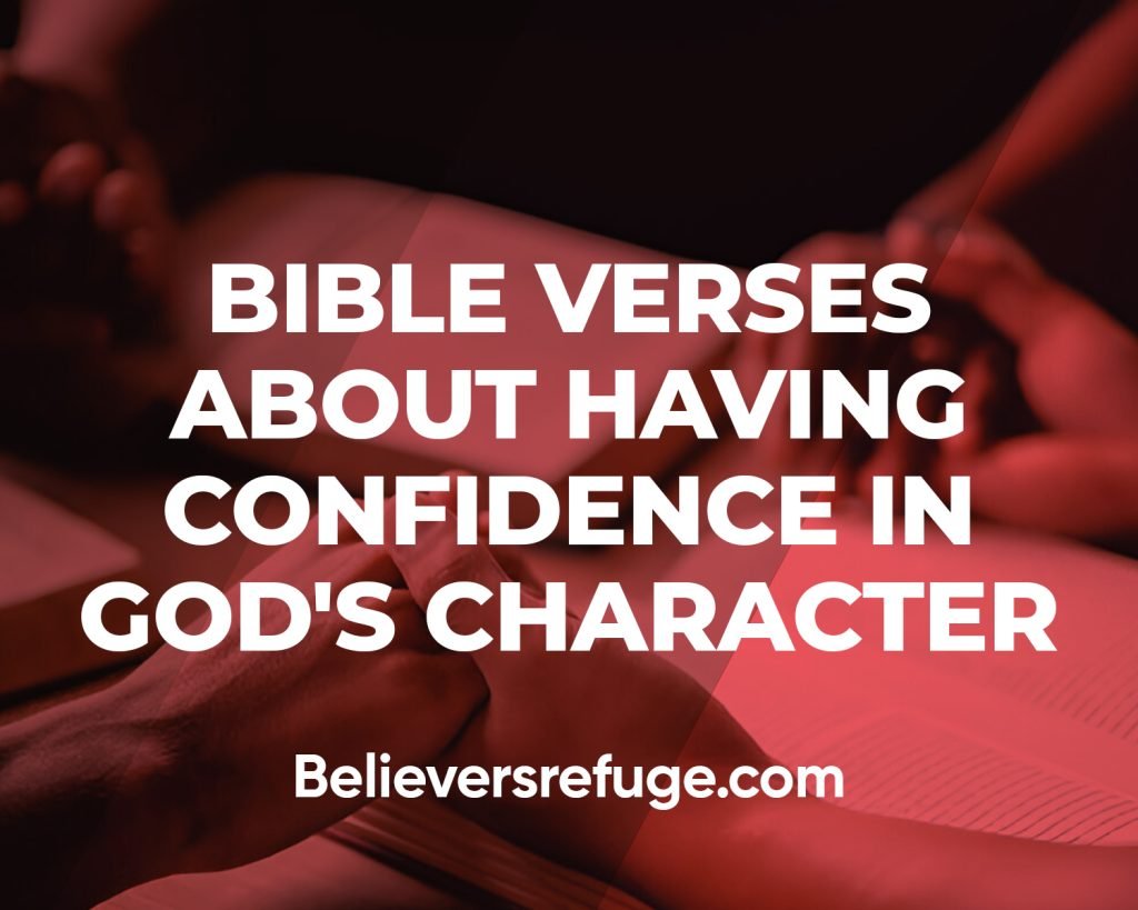 Bible Verses About Having Confidence in God's Character