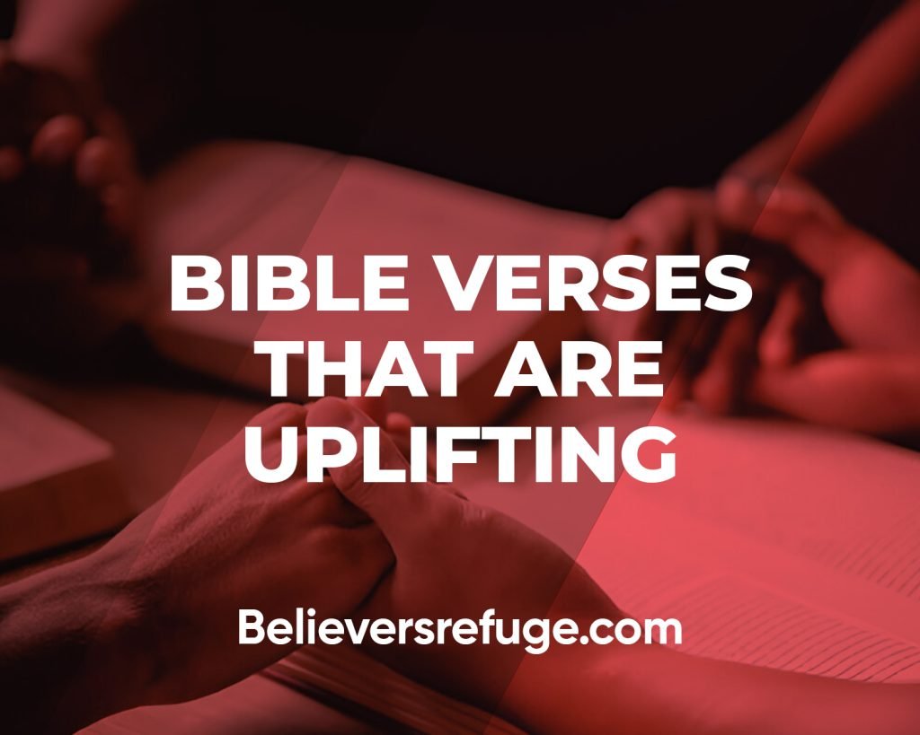 Bible Verses That Are Uplifting