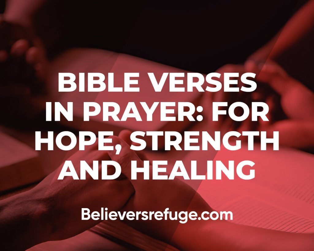 Bible Verses In Prayer: For Healing, Strength, and Hope