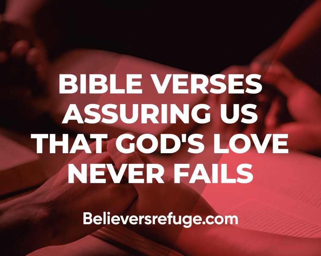 Bible Verses Assuring Us That God's Love Never Fails
