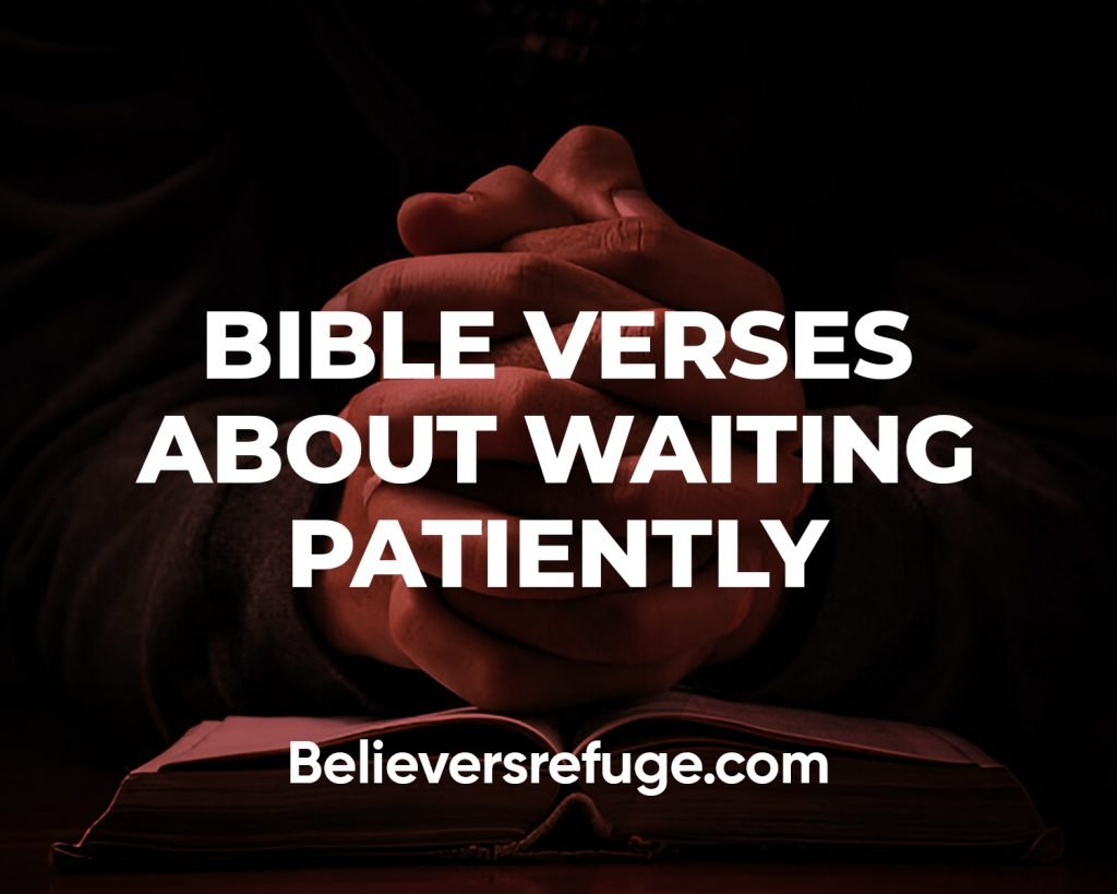 Bible Verses About Waiting Patiently