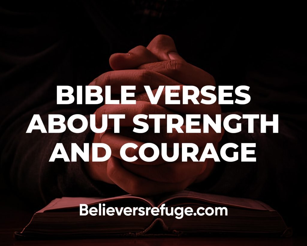 Bible Verses About Strength and Courage