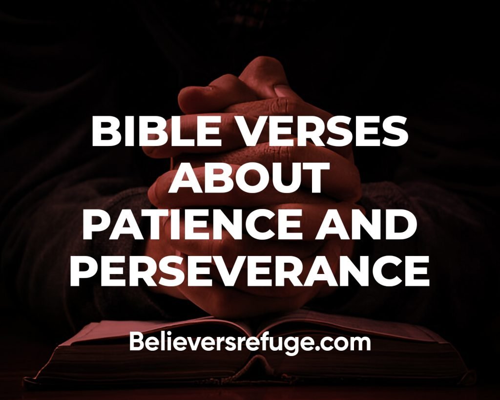 Bible Verses About Patience and Perseverance