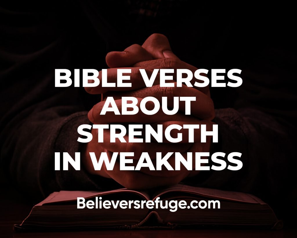 Bible Verses About Strength in Weakness