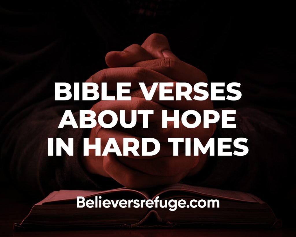 Bible Verses About Hope in Hard Times