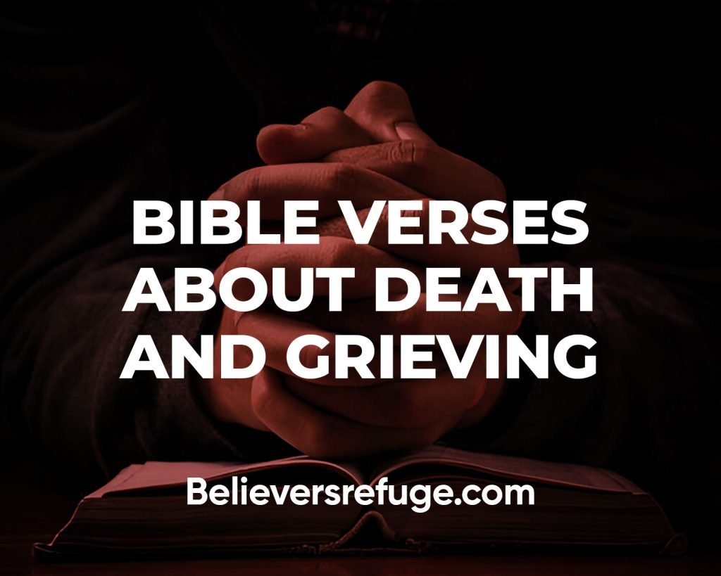 Bible Verses About Death and Grieving
