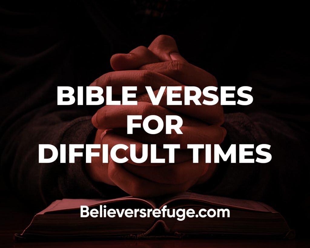 Bible Verses For Difficult Times