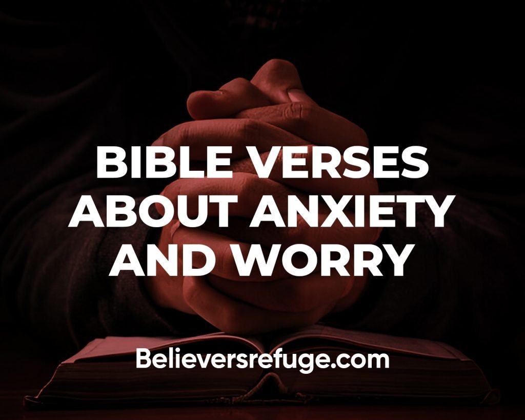 Bible Verses About Anxiety and Worry
