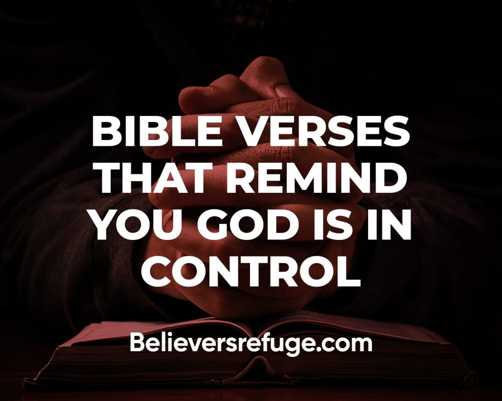 Bible Verses That Remind You God Is In Control
