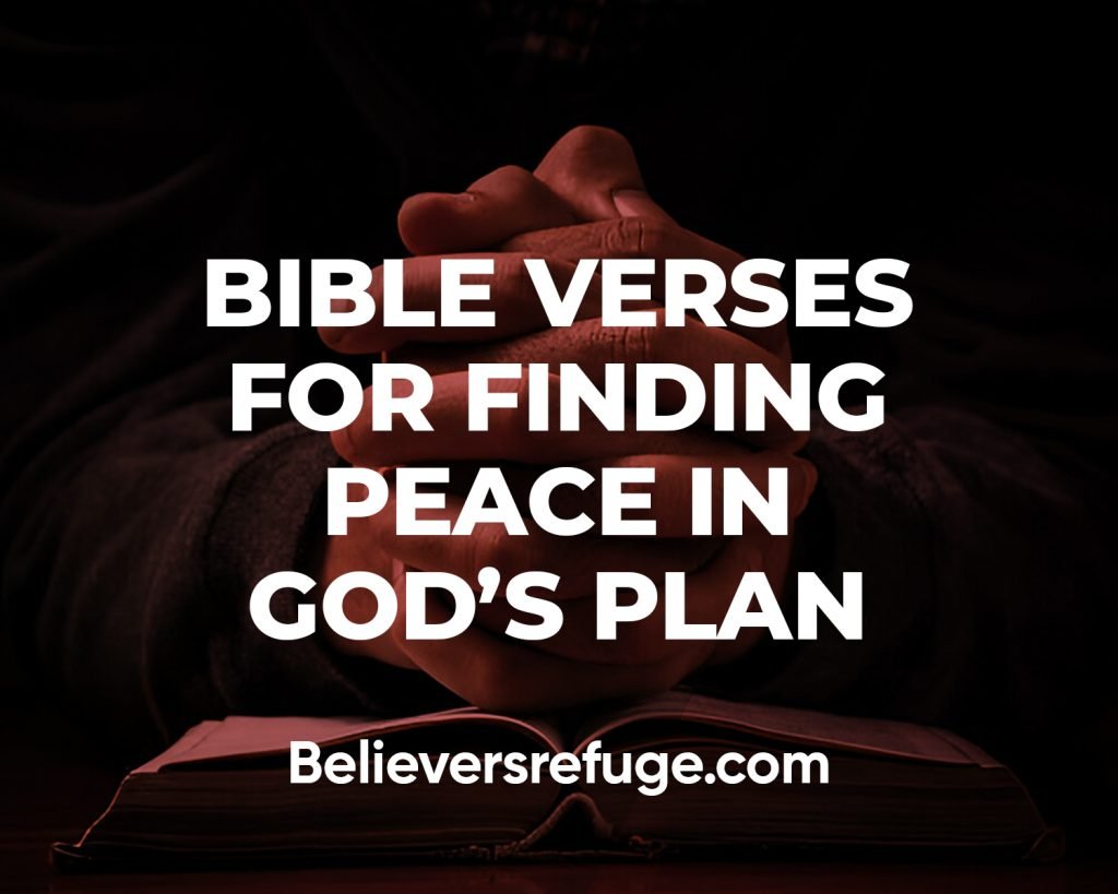 Bible Verses For Finding Peace In God's Plan