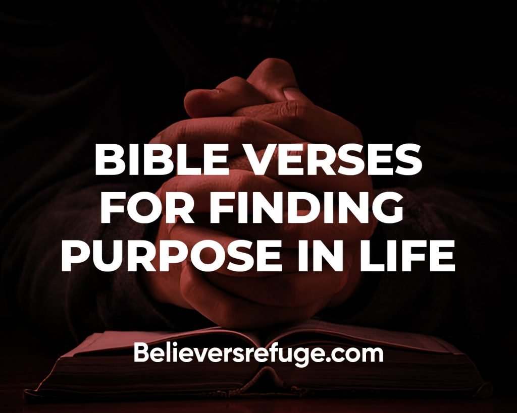 Bible Verses For Finding Purpose In Life