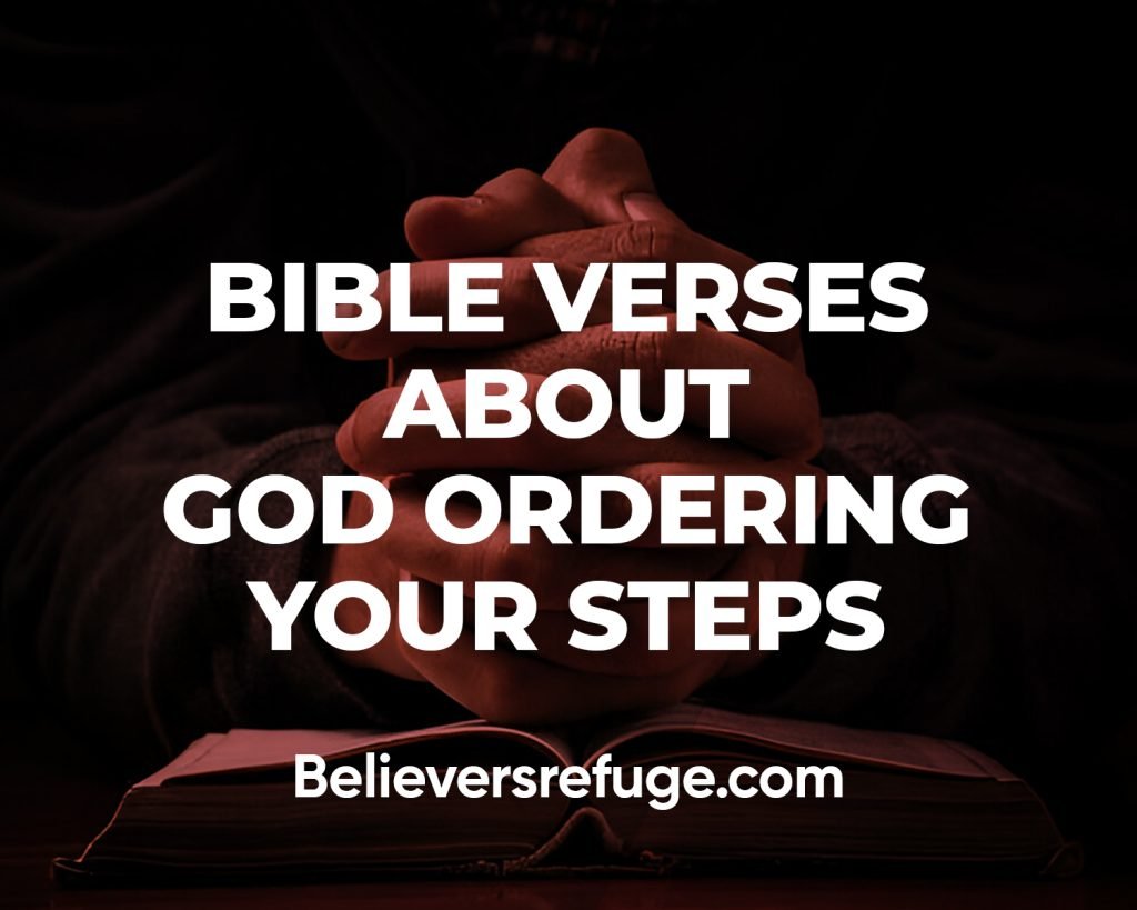 Bible Verses About God Ordering Your Steps