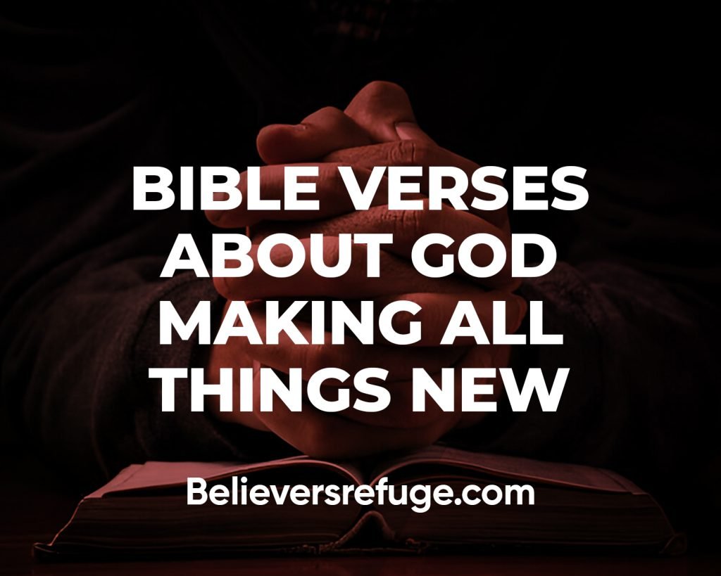Bible Verses About God Making All Things New