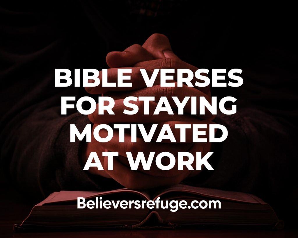 Bible Verses For Staying Motivated At Work