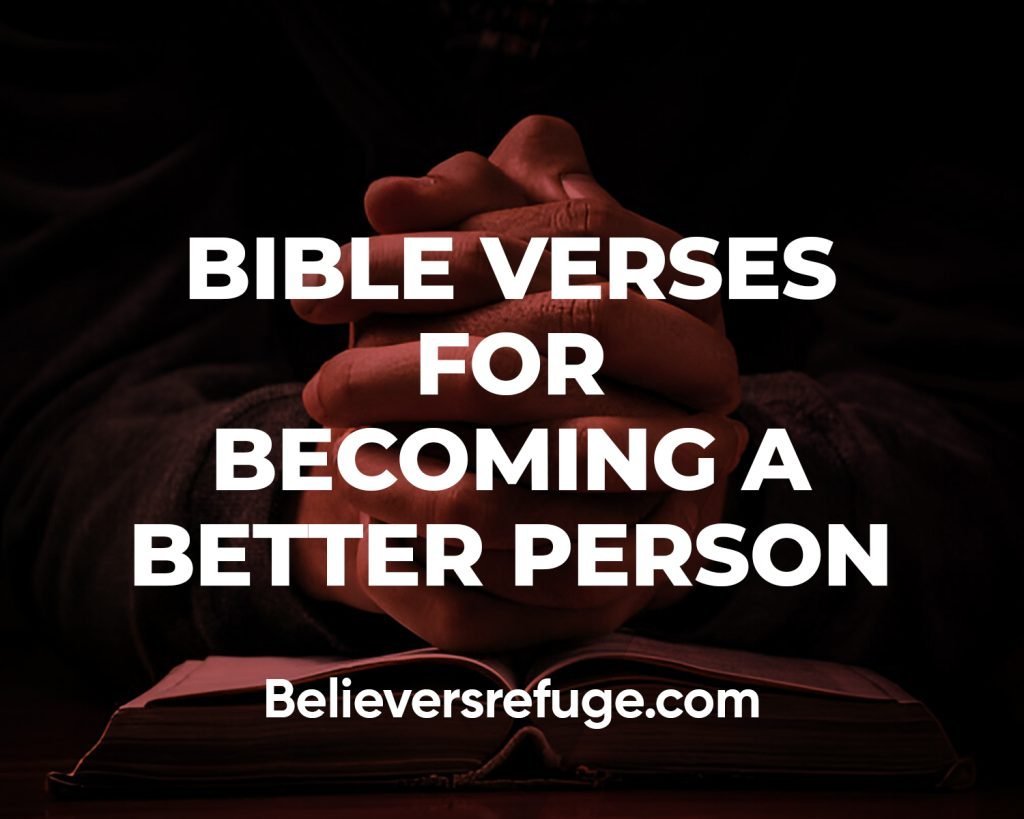 Bible Verses For Becoming A Better Person
