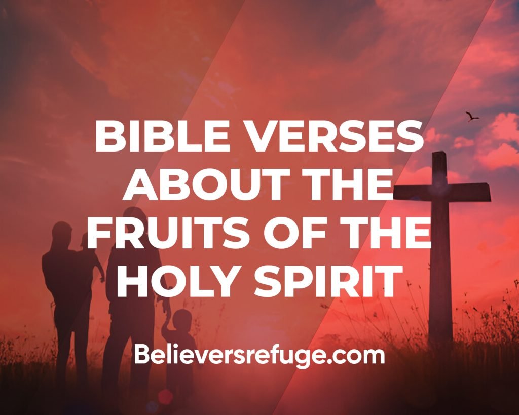 Bible Verses About The Fruits of The Holy Spirit