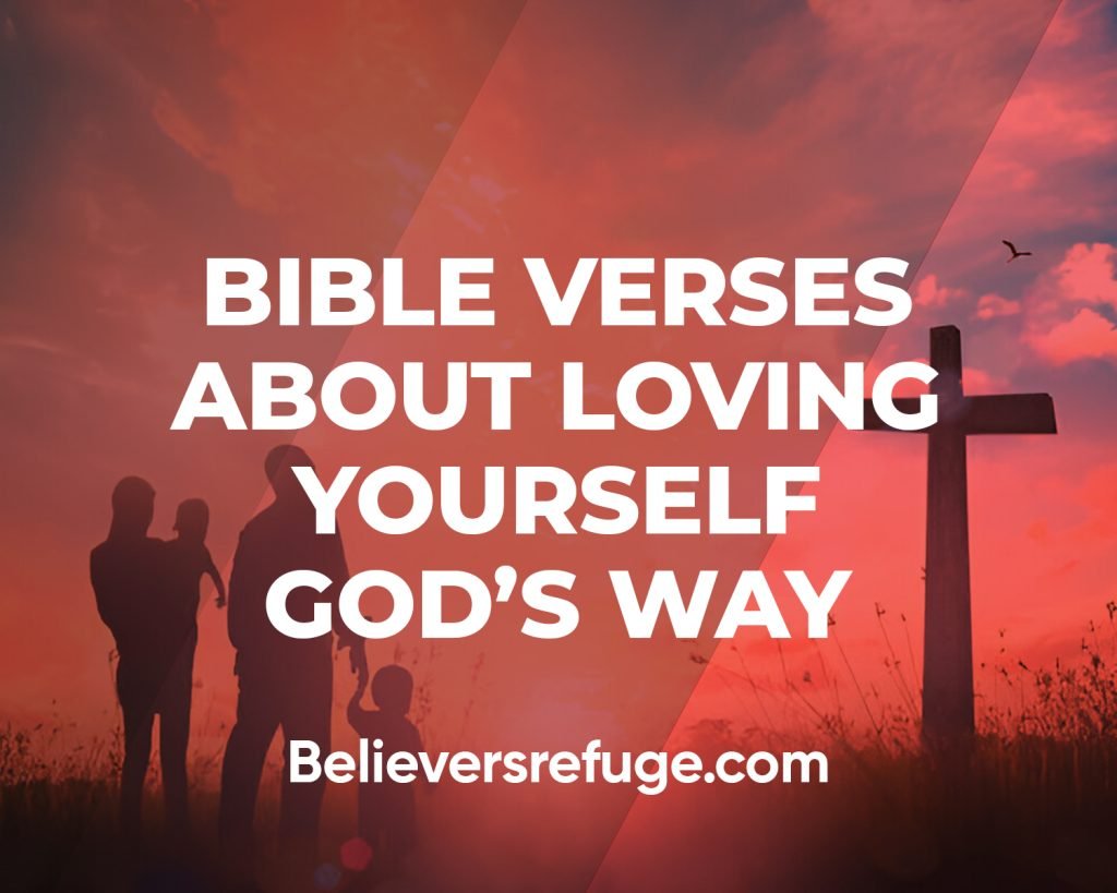 Bible Verses About Loving Yourself God's Way