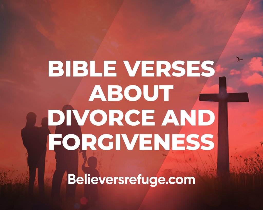 Bible Verses About Divorce And Forgiveness