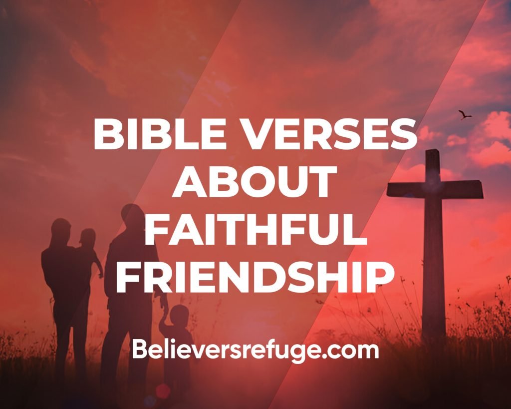 Bible Verses About Faithful Friendship