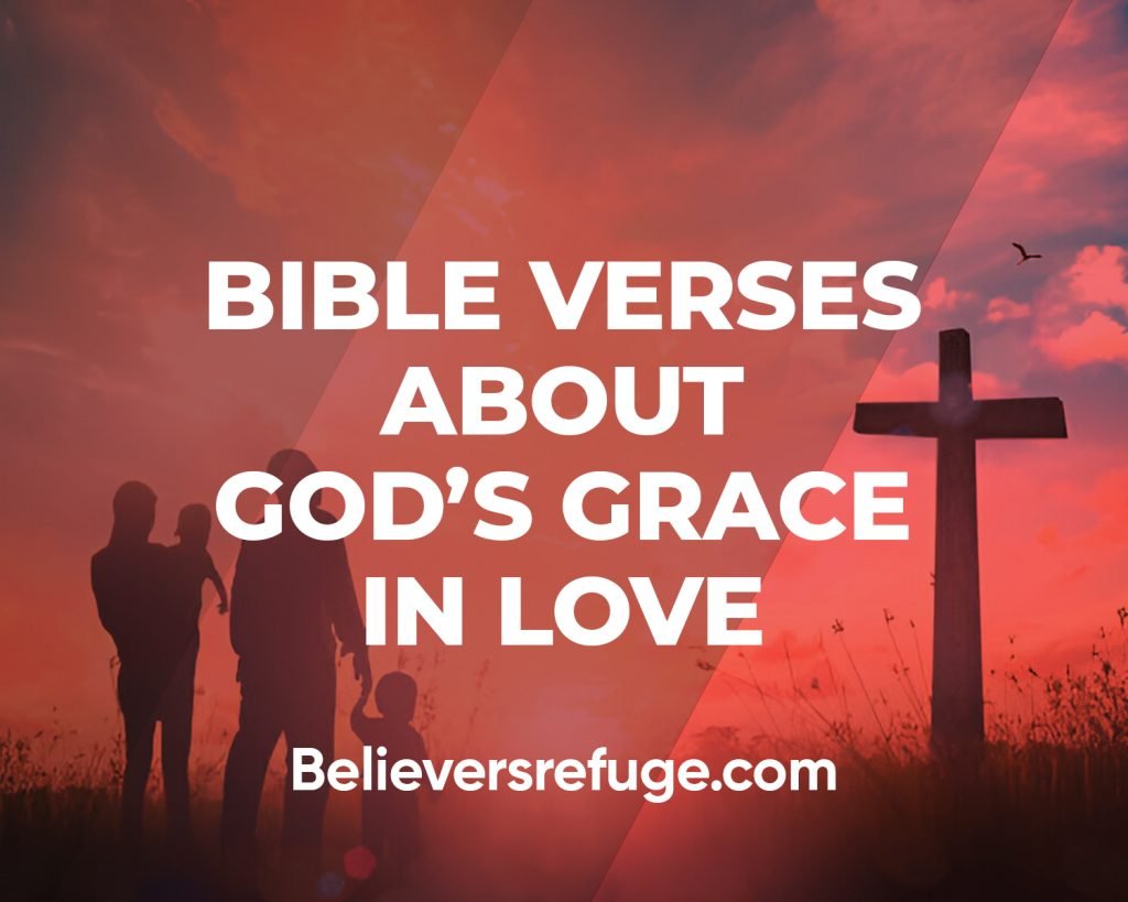 Bible Verses About God's Grace In Love