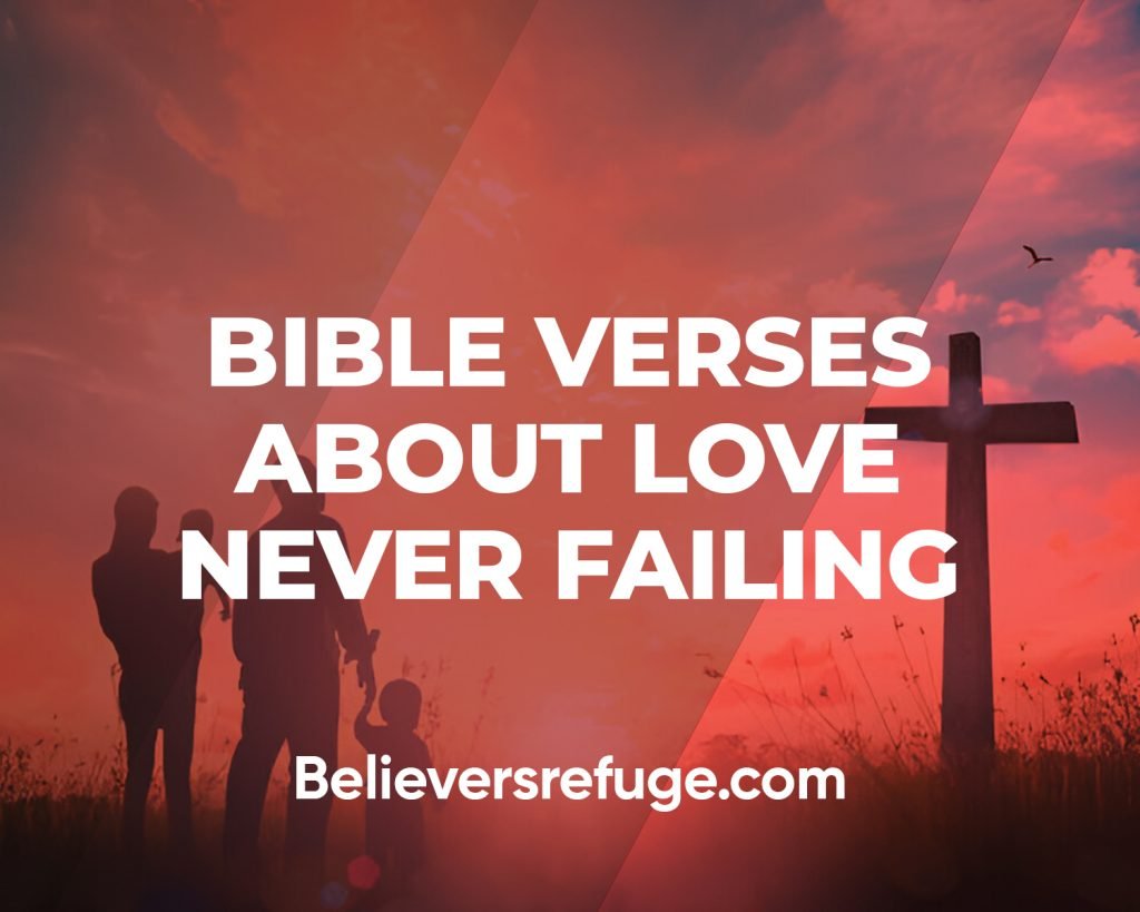 Bible Verses About Love Never Failing