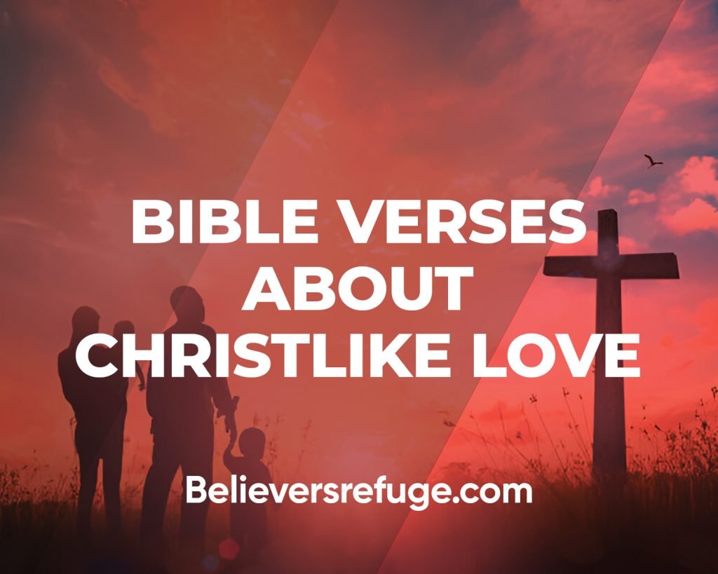 Bible Verses About Christlike Love