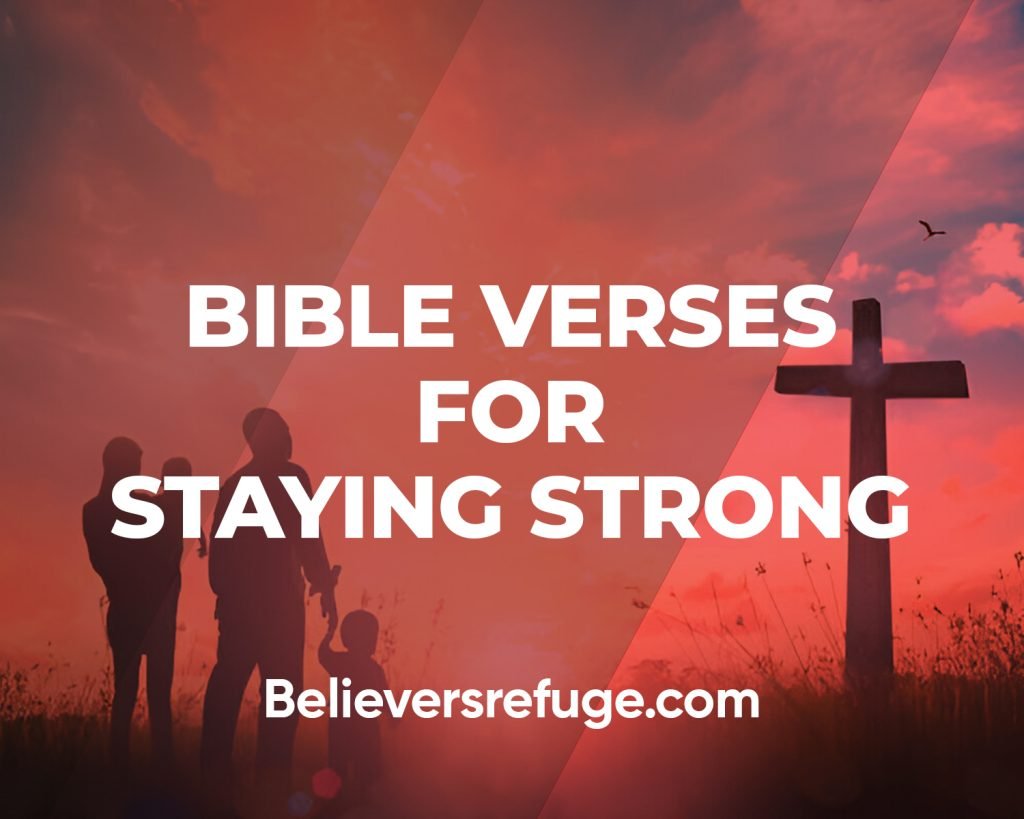 Bible Verses For Staying Strong