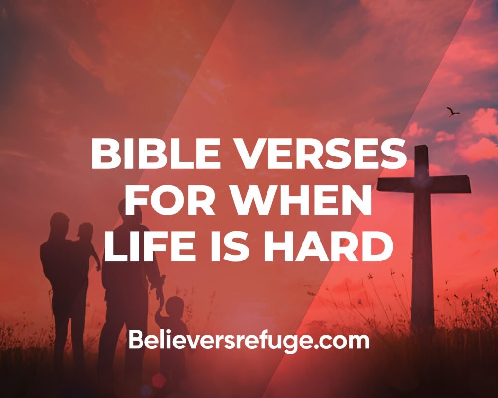 Bible Verses For When Life Is Hard