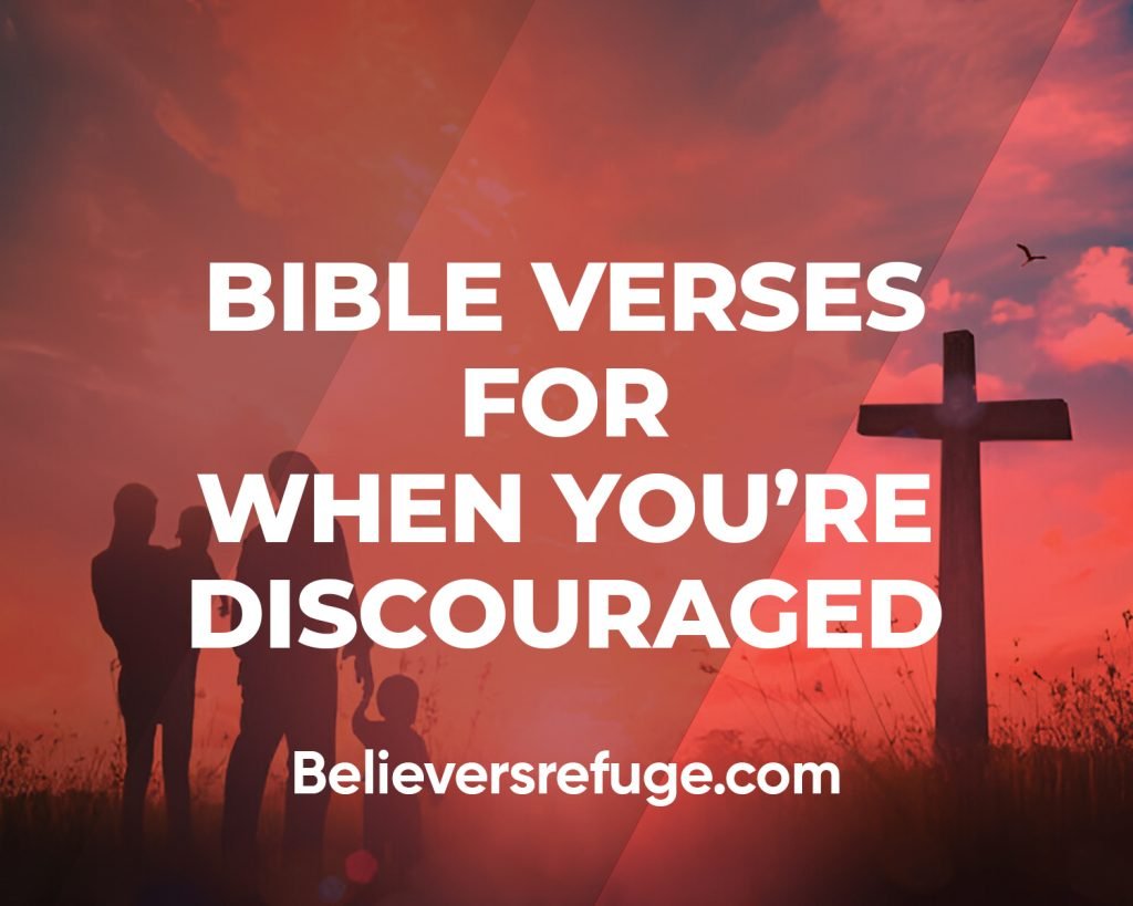 Bible Verses For When You're Discouraged