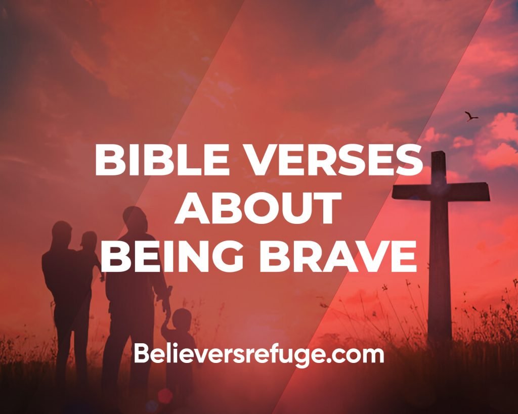 Bible Verses About Being Brave