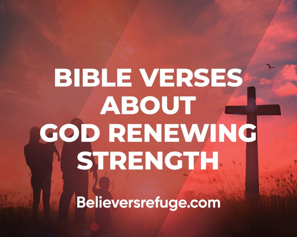 Bible Verses About God Renewing Strength