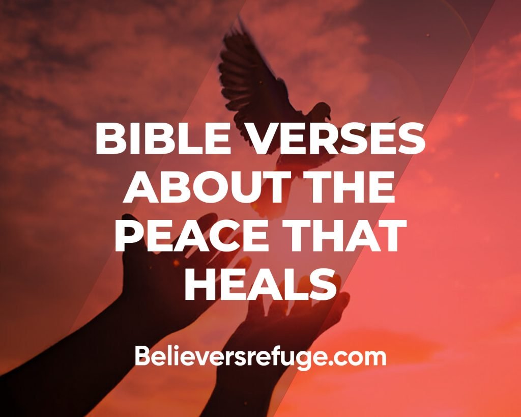 Bible Verses About The Peace That Heals