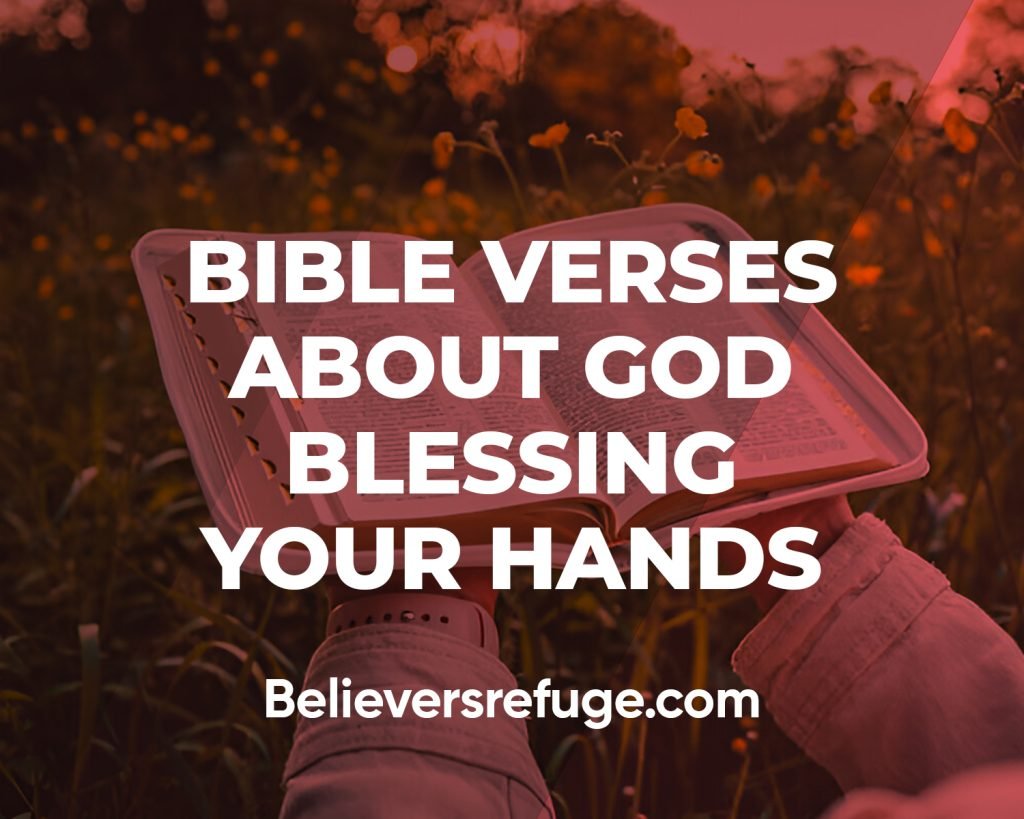 Bible Verses About God Blessing Your Hands