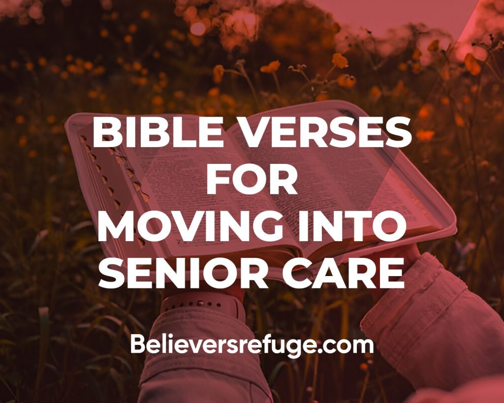 Bible Verses For Moving Into Senior Care