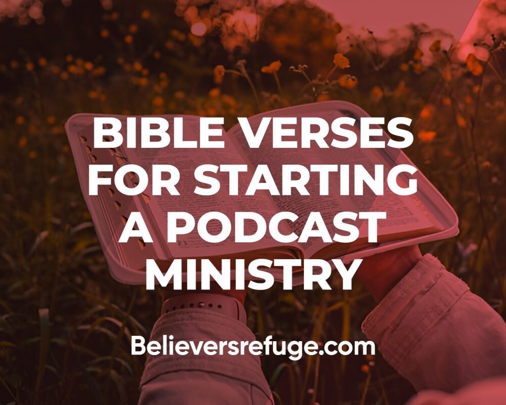 Bible Verses For Starting A Podcast Ministry