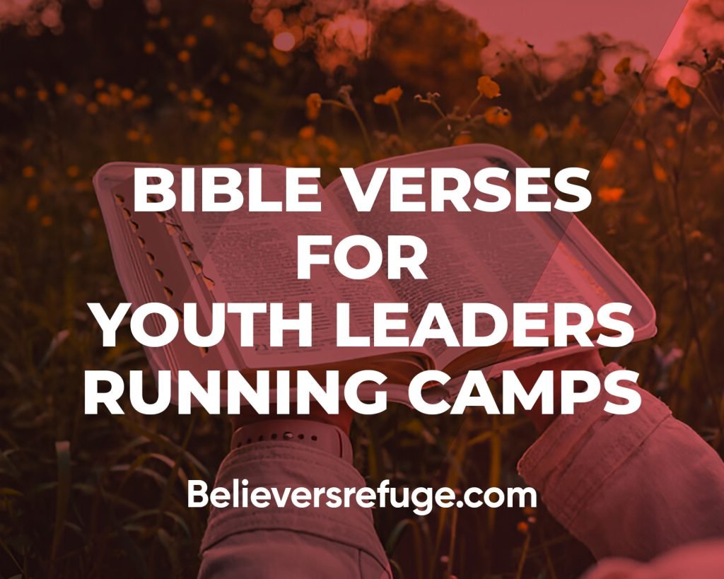 Bible Verses For Youth Leaders Running Camps