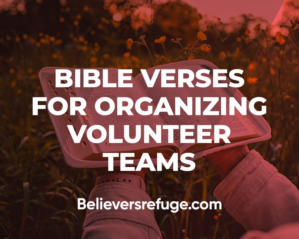 Bible Verses For Organizing Volunteer Teams