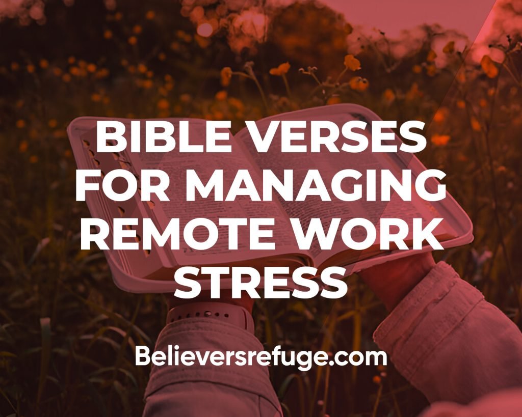 Bible Verses For Managing Remote Work Stress