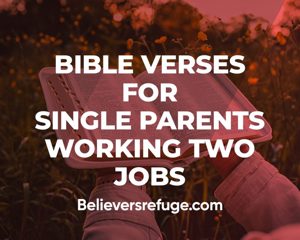 Bible Verses For Single Parents Working Two Jobs