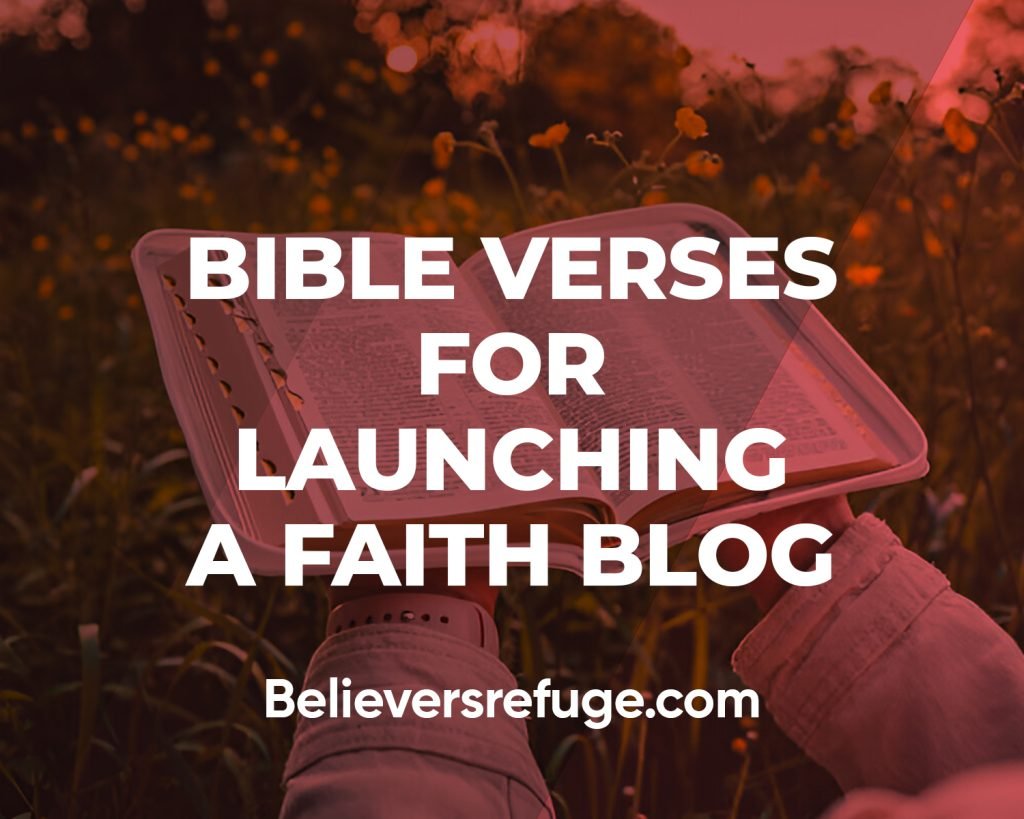 Bible Verses For Launching A Faith Blog