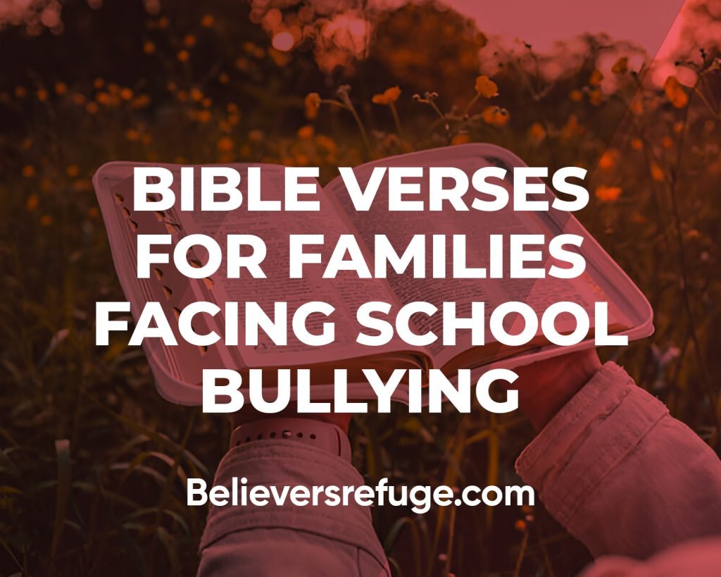 Bible Verses For Families Facing School Bullying
